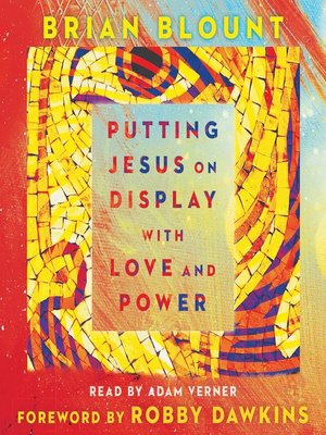 cover image of Putting Jesus on Display with Love and Power